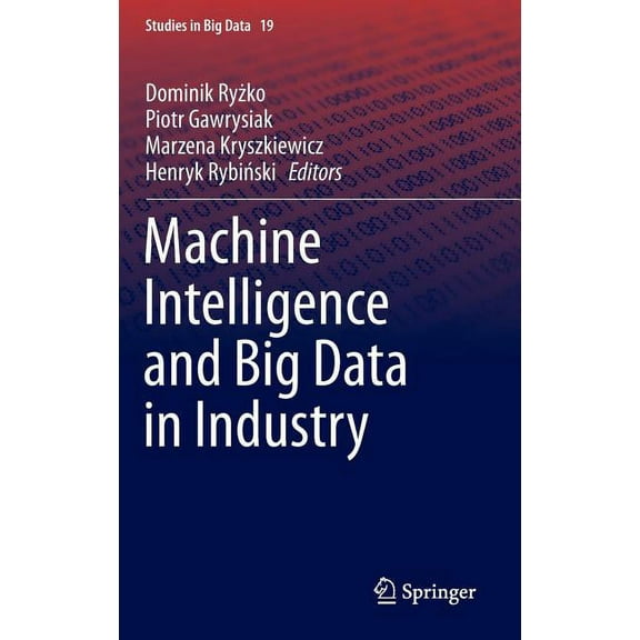 Studies in Big Data Machine Intelligence and Big Data in Industry, Book 19, (Hardcover)