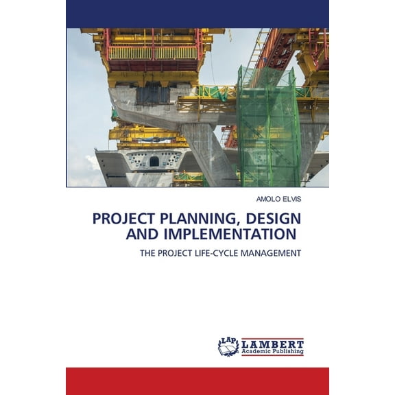 Project Planning, Design and Implementation, (Paperback)
