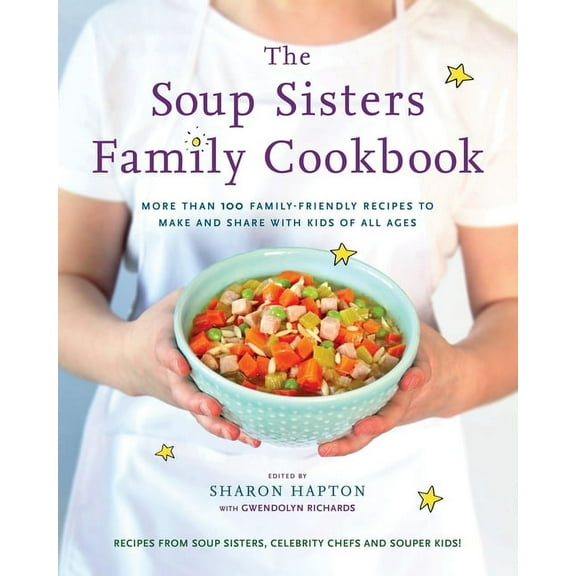 The Soup Sisters Family Cookbook, (Paperback)