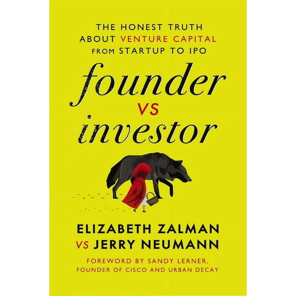 Founder Vs Investor: The Honest Truth about Venture Capital from Startup to IPO, (Hardcover)