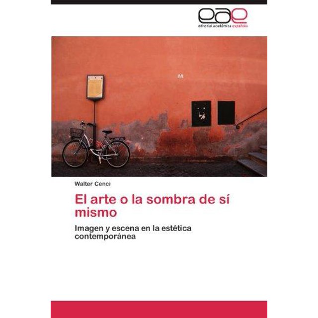 El Arte O la Sombra de S Mismo