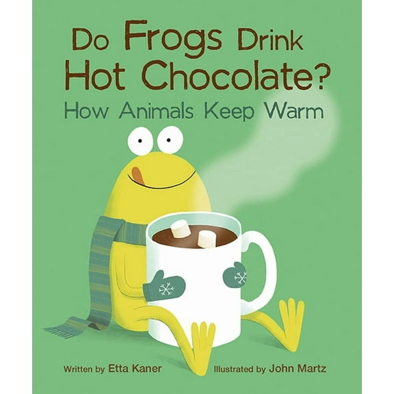 Do Animals? Do Frogs Drink Hot Chocolate?: How Animals Keep Warm, Book 1, (Paperback)