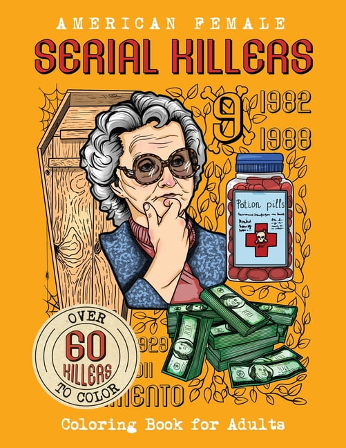 Download True Crime Gifts American Female Serial Killers Coloring Book For Adults Over 60 Killers To Color Series 1 Paperback Walmart Com Walmart Com