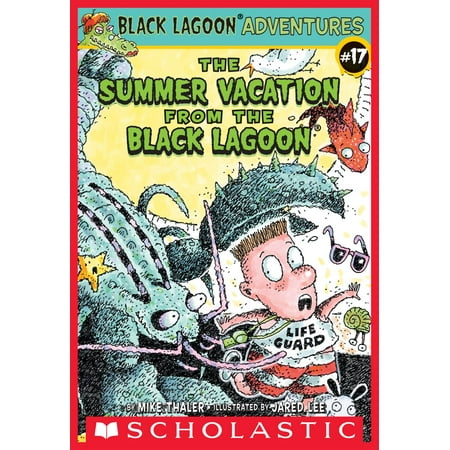 The Summer Vacation from the Black Lagoon (Black Lagoon Adventures #17) -