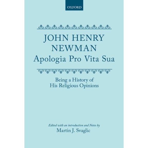 Pre-Owned C Oet T Oxford English Texts Apologia Pro Vita Sua: Being a History of His Religious Opinions, (Hardcover)