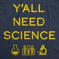 thumbnail image 2 of Mens Y'all Need Science T Shirt Funny Nerdy Chemstiry Graphic Novelty Tee Graphic Tees, 2 of 9