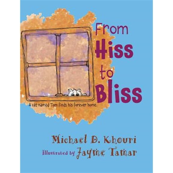 Pre-Owned From Hiss to Bliss: A cat named Tom finds his forever home (Paperback)