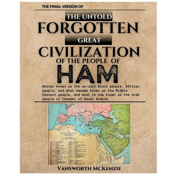 The Untold Forgotten Great Civilization of the People of Ham, (Paperback)