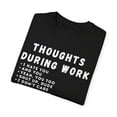 thumbnail image 3 of Humorous Thoughts While Working Introverts Gift | Hilarious Irritated Sassy Saying Men Women Unisex Garment-Dyed T-shirt, 3 of 4