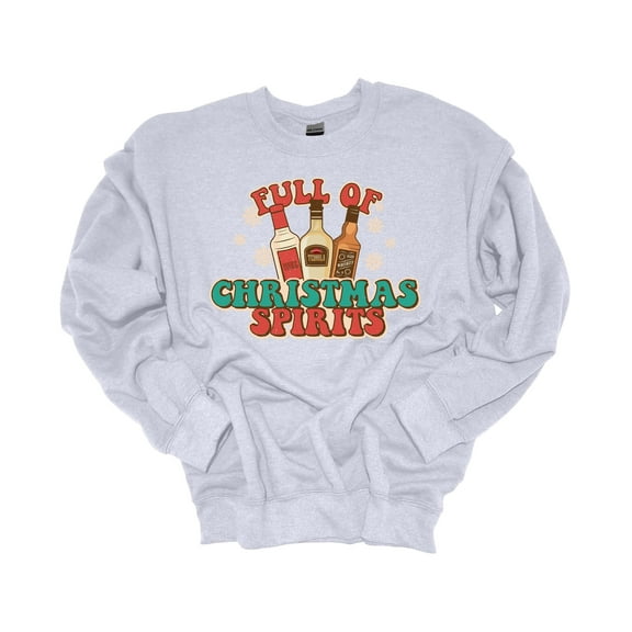 Womens Christmas Sweatshirt Full of Christmas Spirits Funny Drinking Festive Holiday Crewneck Sweatshirt-Ash Grey-medium
