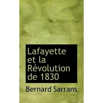 Lafayette Et La Revolution de 1830, (Paperback)