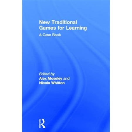 Pre-Owned New Traditional Games for Learning: A Case Book (Hardcover)