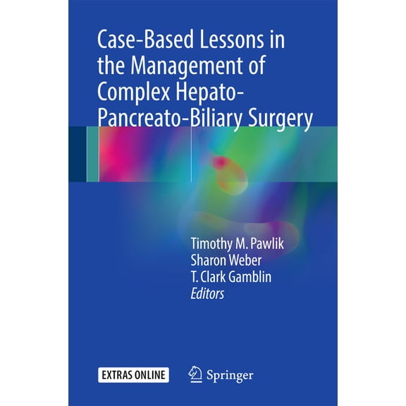 Case-Based Lessons in the Management of Complex Hepato-Pancreato-Biliary Surgery, (Hardcover)