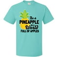 thumbnail image 3 of Inktastic Be a Pineapple In a World Full of Apples T-Shirt, 3 of 5