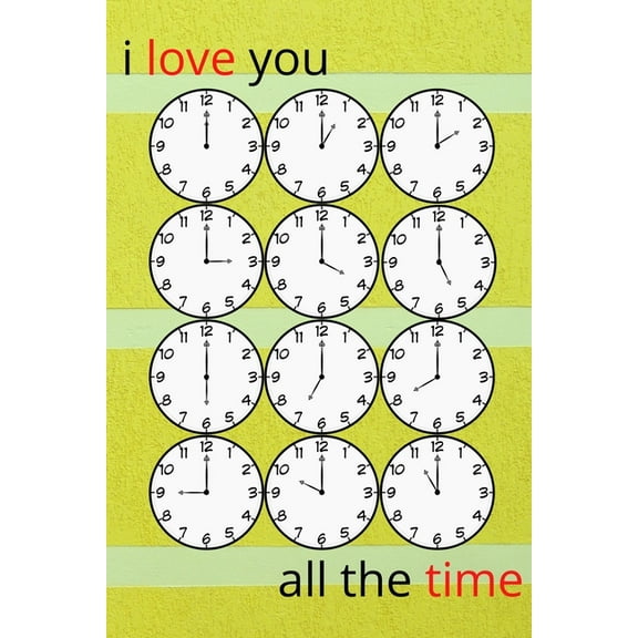 I love you all the time: Romantic Gift - Journal For Girls Boyfriend & Girlfriend - Lined Journal Valentine's Day (Paperback)