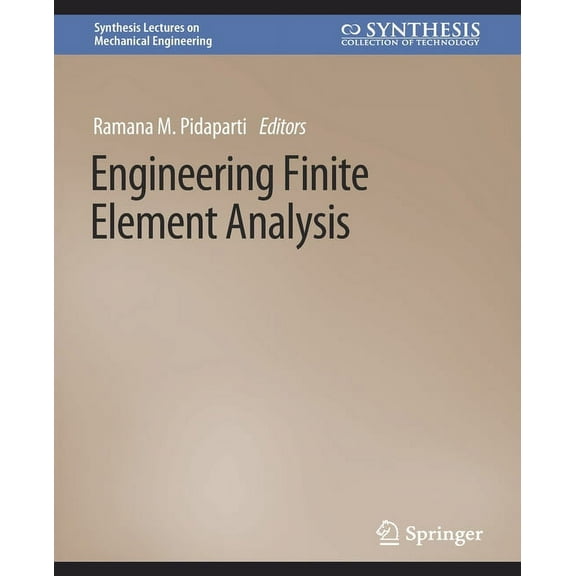 Synthesis Lectures on Mechanical Enginee Engineering Finite Element Analysis, (Paperback)