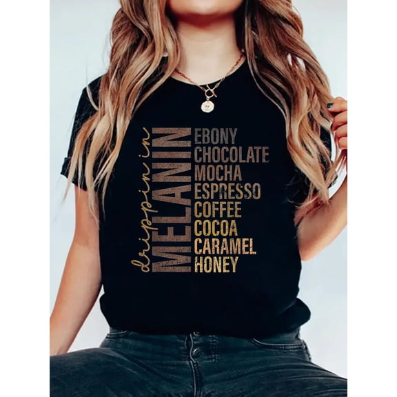 100% Cotton Dripping In Melanin Ebony Chocolate Mocha Espresso T-Shirt Women's Men's Graphic Tee Casual Tops