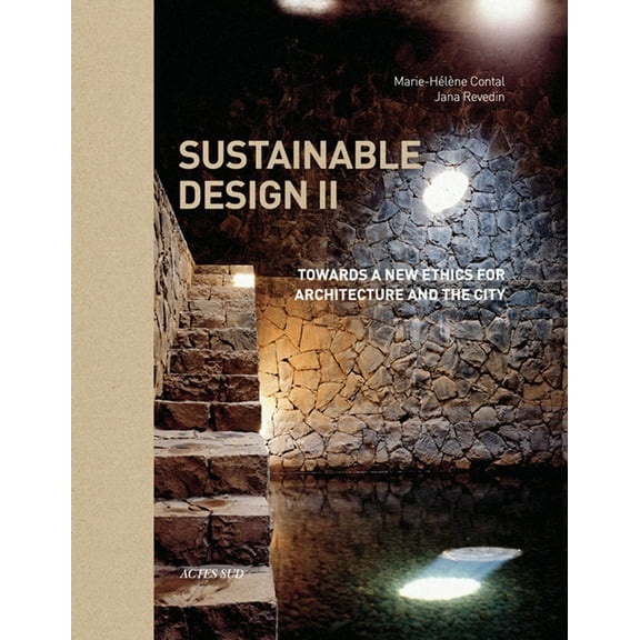 Sustainable Design II: Towards a New Ethics of Architecture and City Planning, (Hardcover)