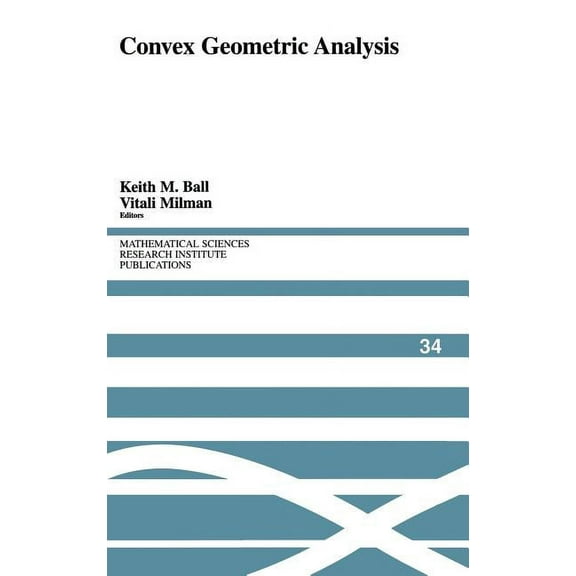 Mathematical Sciences Research Institute Convex Geometric Analysis, Book 34, (Hardcover)