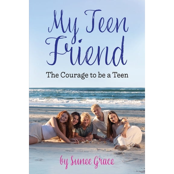 My Teen Friend: The Courage to be a Teen, (Paperback)