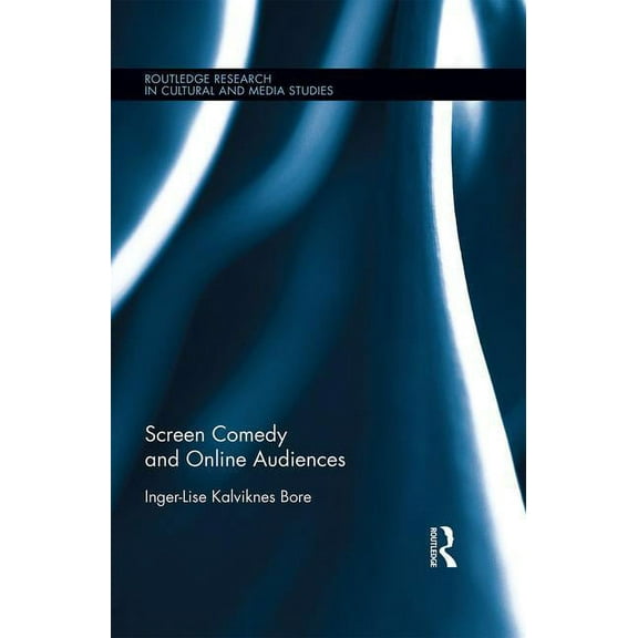 Routledge Research in Cultural and Media Screen Comedy and Online Audiences, (Hardcover)