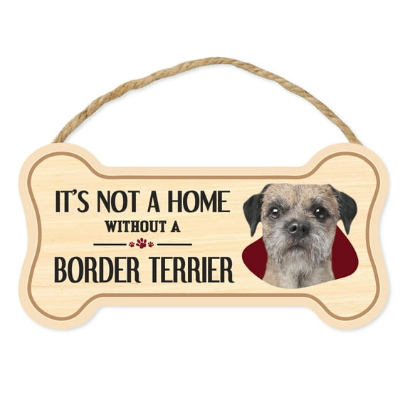 Dog Bone Sign, Wood, It's Not A Home Without A Border Terrier, 10" x 5" Wood Dog Breed Sign