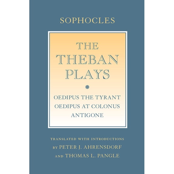 Agora Editions The Theban Plays: Oedipus the Tyrant; Oedipus at Colonus; Antigone, (Paperback)
