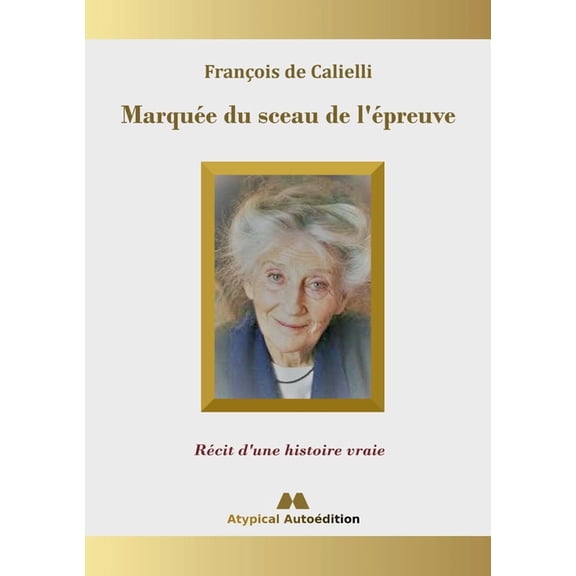 MarquÃ©e du sceau de l'Ã©preuve: RÃ©cit d'une histoire vraie, (Paperback)