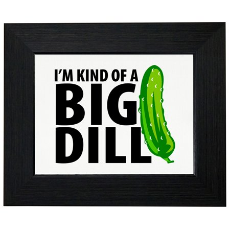 I m Kind Of A Big Dill Funny Pickle Pun Framed Print 