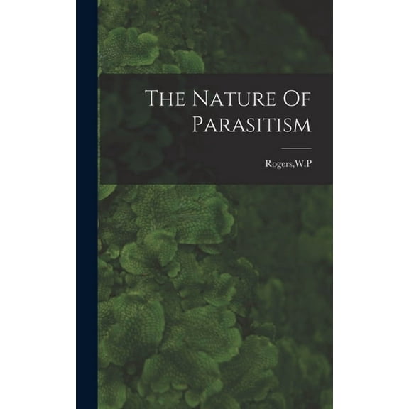 The Nature Of Parasitism (Hardcover)