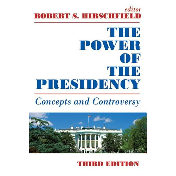 The Power of the Presidency: Concepts and Controversy, (Paperback)