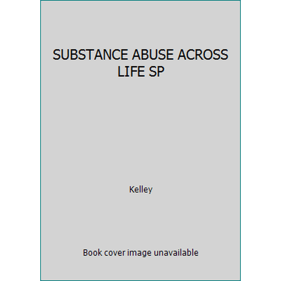 Pre-Owned SUBSTANCE ABUSE ACROSS LIFE SP (Hardcover) 1627510982 9781627510981