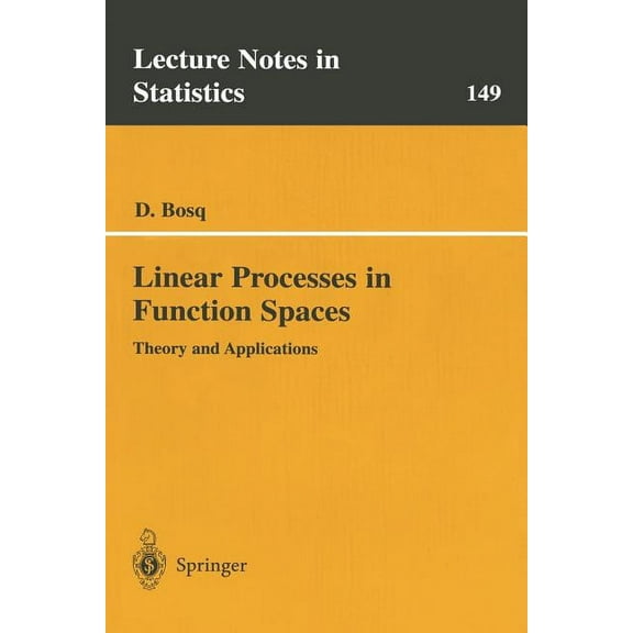 Lecture Notes in Statistics Linear Processes in Function Spaces: Theory and Applications, Book 149, (Paperback)