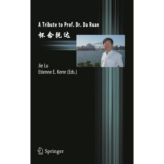 A Tribute to Prof. Dr. Da Ruan, (Hardcover)
