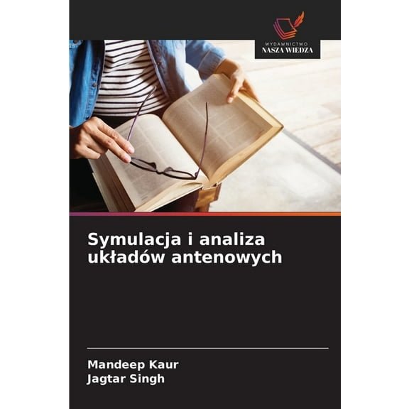 Symulacja i analiza ukladów antenowych, (Paperback)