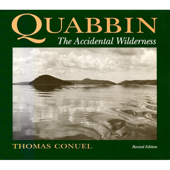 Pre-Owned Quabbin, the Accidental Wilderness (Paperback) 0870237306 9780870237300