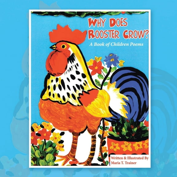 Why Does Rooster Crow?: A Book of Children Poems, (Paperback)
