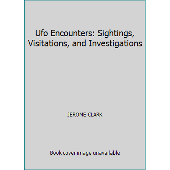 Pre-Owned Ufo Encounters: Sightings, Visitations, and Investigations (Hardcover) 1561736058 9781561736058