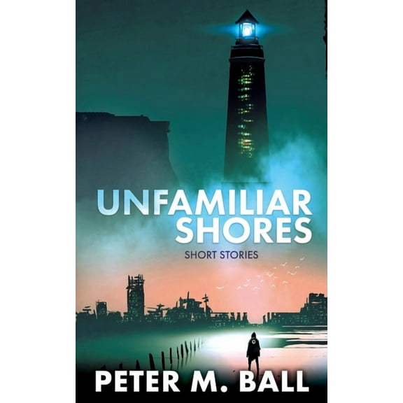 Unfamiliar Shores: Short Stories, (Paperback)