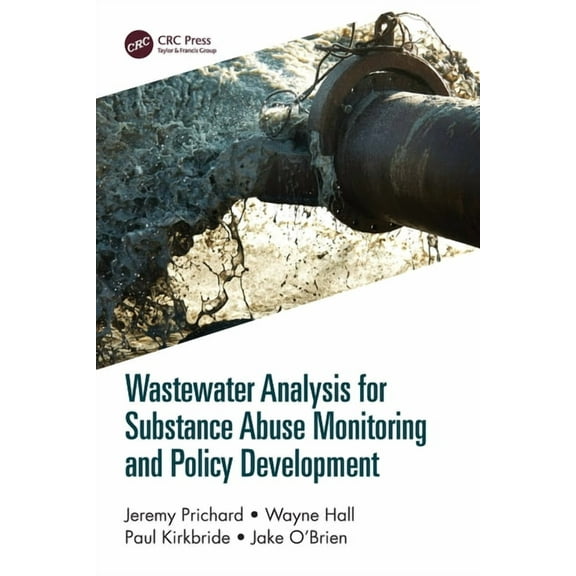 Wastewater Analysis for Substance Abuse Monitoring and Policy Development, (Paperback)