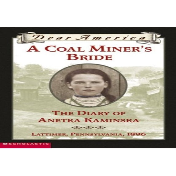 Pre-Owned A Coal Miner's Bride the Diary of Anetka Saminska (Dear America) (Dear America) (Paperback) 0439445612 9780439445610