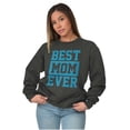 thumbnail image 3 of Best Mom Ever Cute Mothers Day Love Women Crewneck Sweatshirt Brisco Brands L, 3 of 4