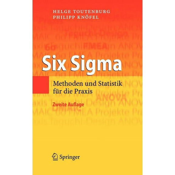 Six SIGMA: Methoden Und Statistik FÃ¼r Die PRAXIS, (Hardcover)