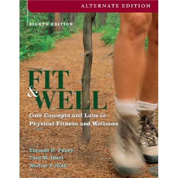Pre-Owned Fit & Well, Alternate: Core Concepts and Labs in Physical Fitness and Wellness (Paperback) 0073325643 9780073325644