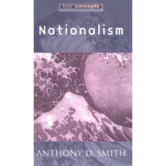 Pre-Owned Nationalism: Theory, Idealogy, History (Key Concepts) (Paperback) 0745626599 9780745626598
