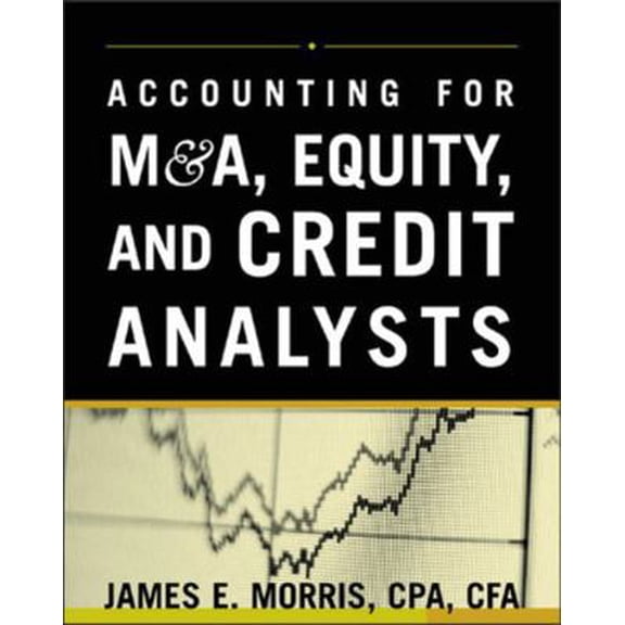 Pre-Owned Accounting for M&A, Equity, and Credit Analysts (Hardcover) 0071429697 9780071429696