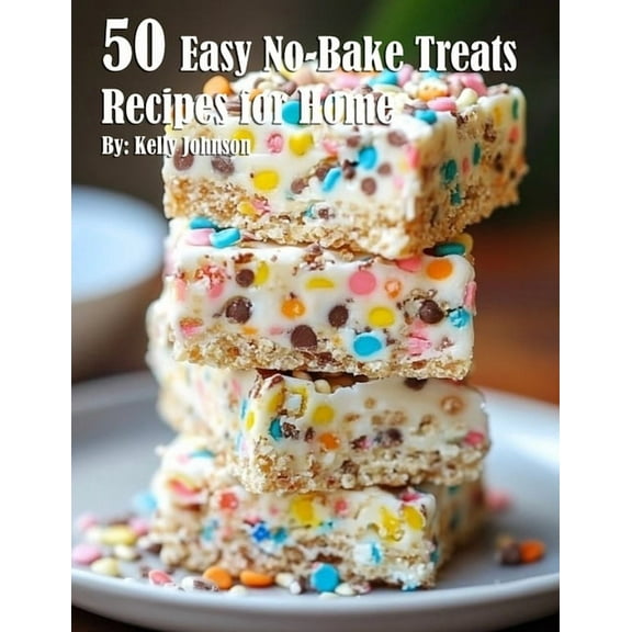 50 Easy No-Bake Treats Recipes for Home, (Paperback)