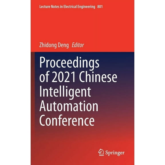 Lecture Notes in Electrical Engineering Proceedings of 2021 Chinese Intelligent Automation Conference, Book 801, (Hardcover)