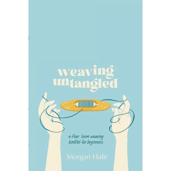 Weaving Untangled, (Paperback)