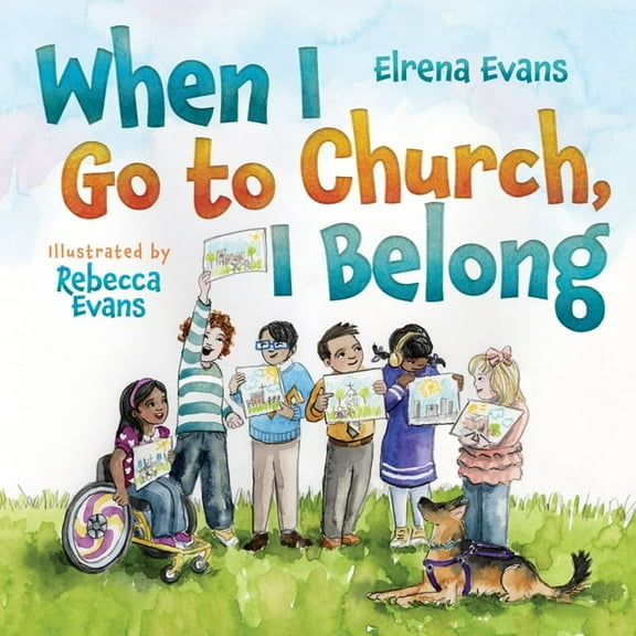 When I Go to Church, I Belong: Finding My Place in God's Family as a Child with Special Needs, (Hardcover)